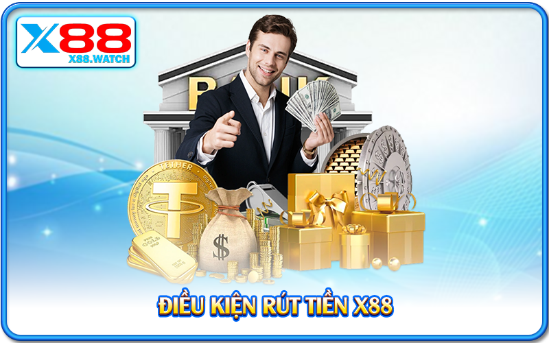 Điều kiện rút tiền X88