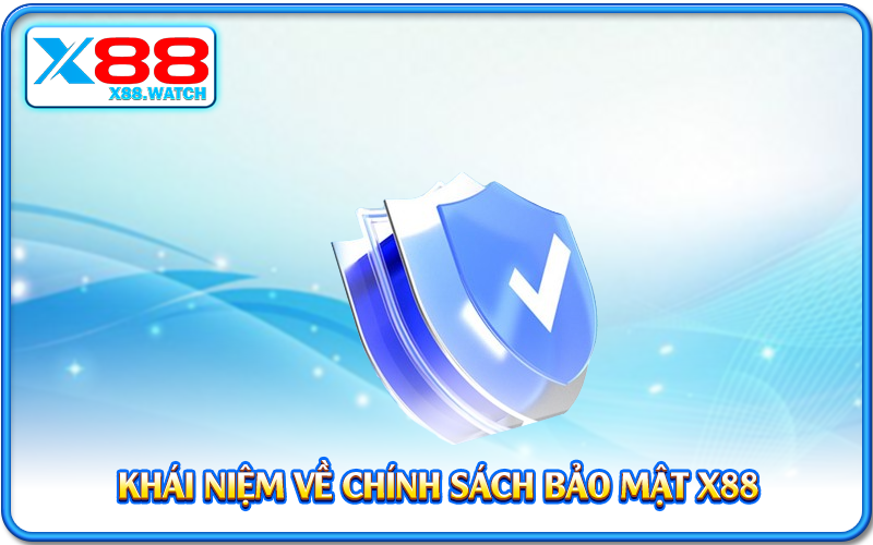 Khái niệm về chính sách bảo mật X88