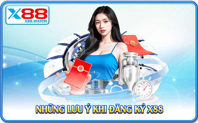 Những lưu ý khi đăng ký X88