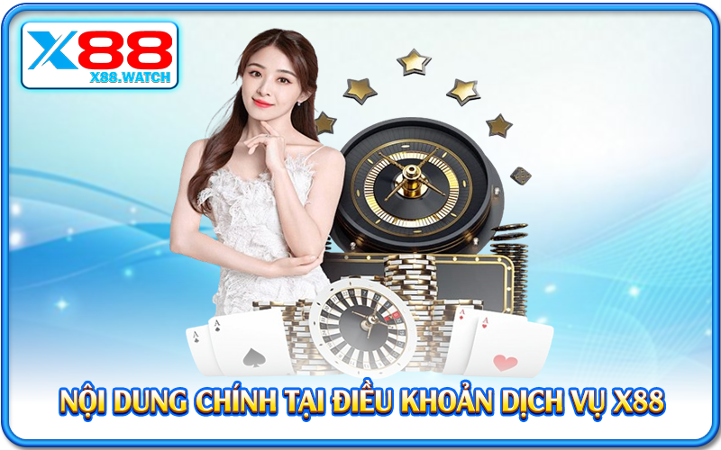 Nội dung chính tại điều khoản dịch vụ X88