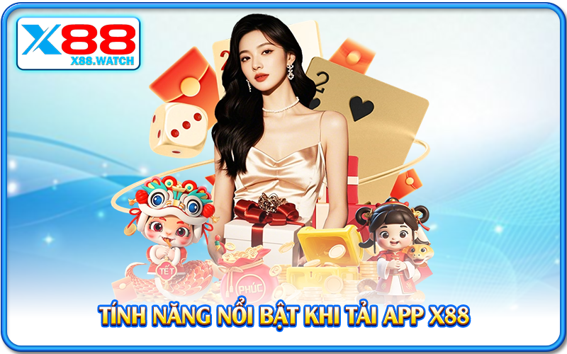 Tính năng nổi bật khi tải app X88
